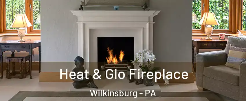  Heat & Glo Fireplace Wilkinsburg - PA