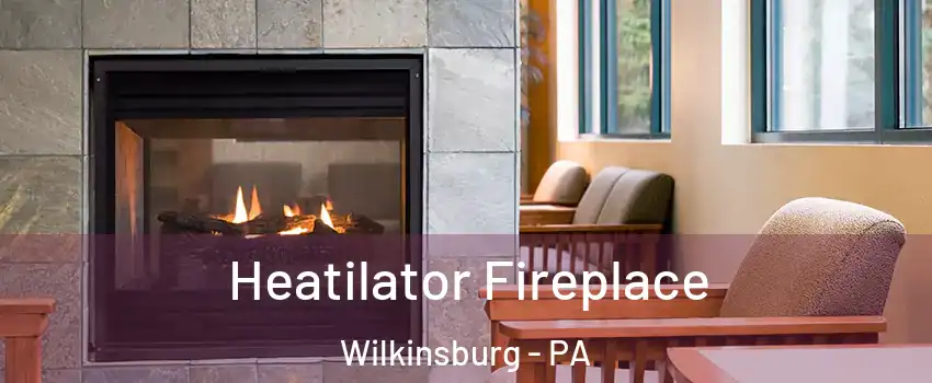  Heatilator Fireplace Wilkinsburg - PA