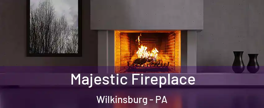  Majestic Fireplace Wilkinsburg - PA